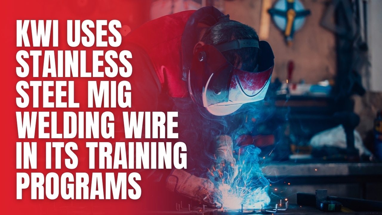 How KWI Uses Stainless Steel MIG Welding Wire in Its Training Programs